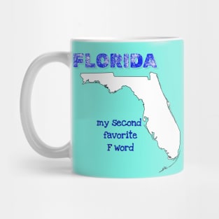 FLORIDA my second favorite F word Mug